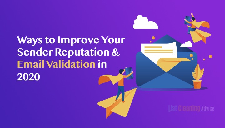 Ways to Improve Your Sender Reputation & Email Validation in 2020